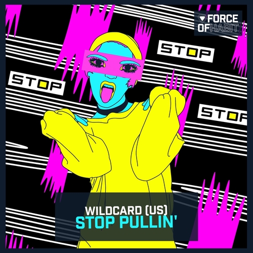 Wildcard (US) - Stop Pullin' [FOH143]